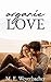 Organic Love (Small Town Secrets #1)