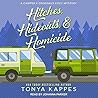 Hitches, Hideouts, & Homicides by Tonya Kappes Hitches, Hideouts, & Homicides by Tonya Kappes