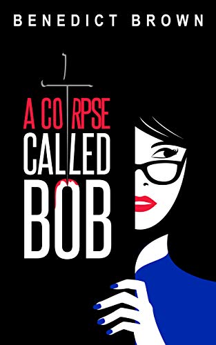 A Corpse Called Bob (Izzy Palmer Mystery #1)