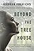 Beyond The Tree House