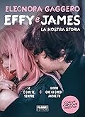 Effy e James : La nostra storia