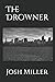 The Drowner by Josh Miller
