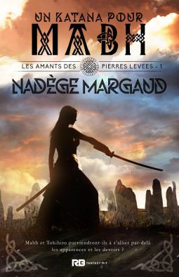 Un katana pour Mabh (Les amants des pierres levées, #1)