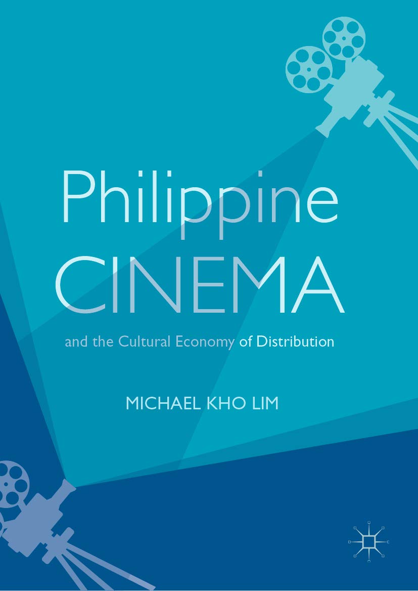 Philippine Cinema and the Cultural Economy of Distribution (Kindle Edition)