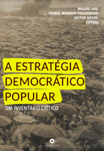 A Estratégia Democrático Popular: Um Inventário Crítico