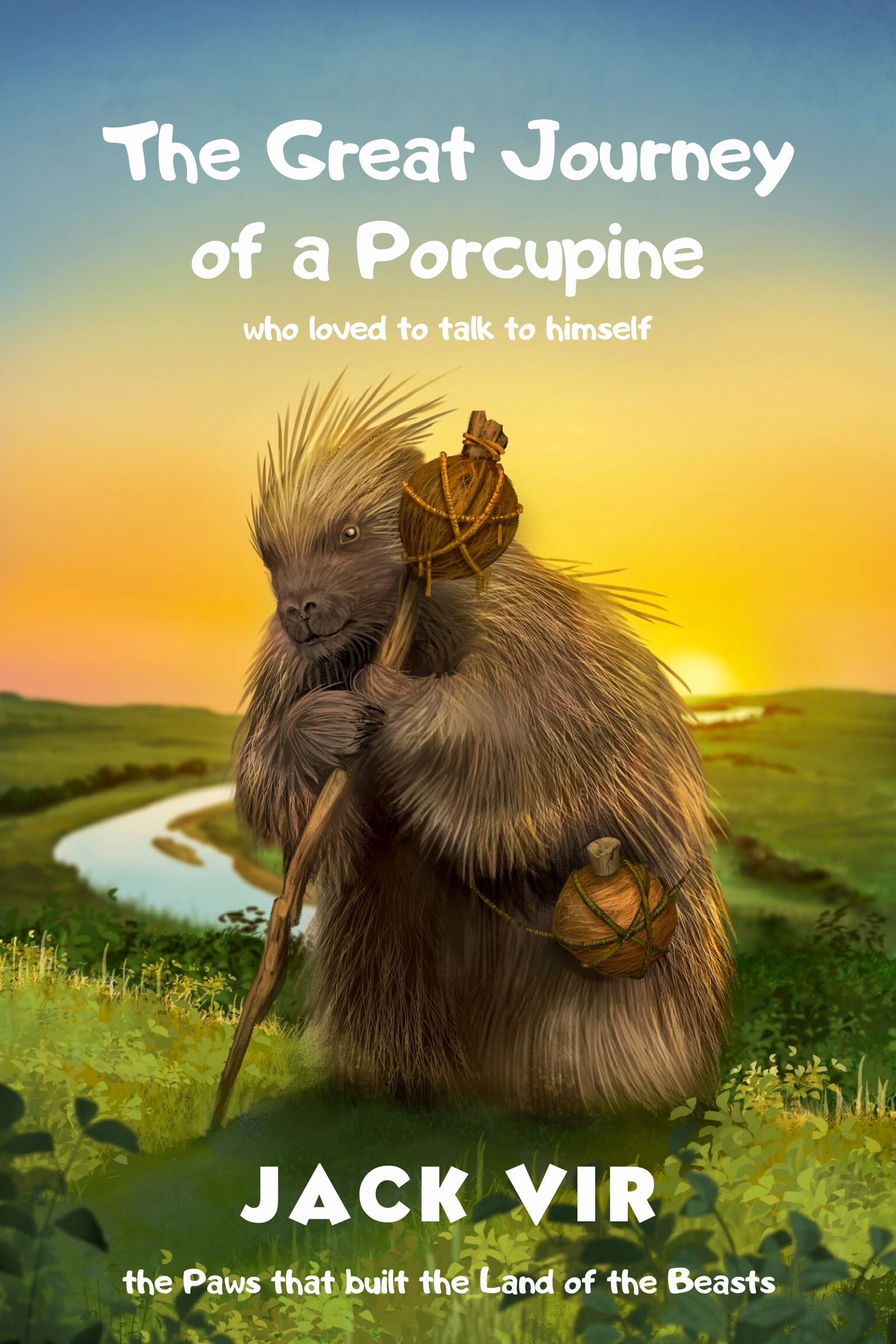 The Great Journey of a Porcupine who loved to talk to himself (The Paws that built The Land of the Beasts, #2)