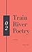 Train River Poetry: Winter ...