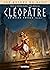 Cléopâtre: La reine fatale, T3