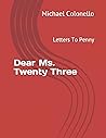 Dear Ms. Twenty Three: Letters To Penny (Chronology)