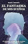 El fantasma de mis sueños