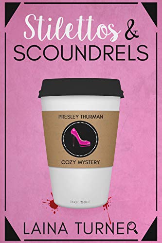 Stilettos & Scoundrels (Presley Thurman #1)