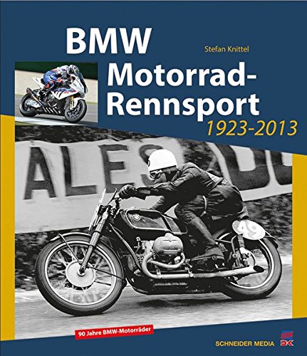 Knittel, S: BMW Motorrad-Rennsport 1923-2013 (Hardcover)