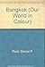 Our World in Colour - Bangkok
