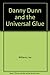 Danny Dunn and the Universal Glue