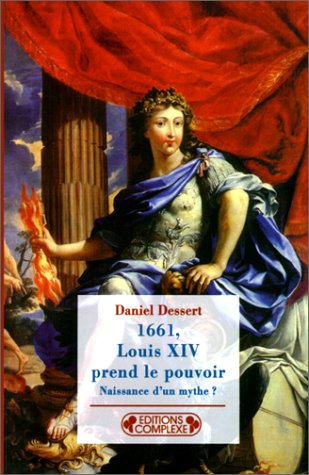 1661 : Louis XIV prend le pouvoir, nouvelle édition