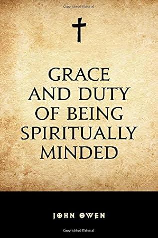 Grace and Duty of Being Spiritually Minded