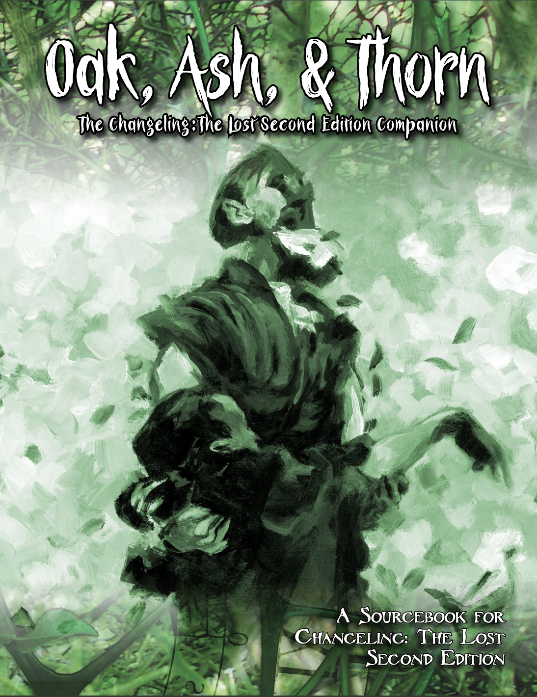 Oak, Ash, and Thorn: The Changeling: The Lost Second Edition Companion (Unknown Binding)