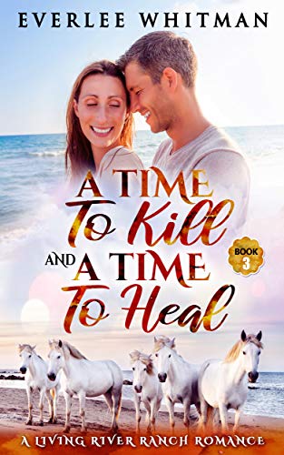 A Time To Kill and A Time To Heal (A Time For Everything #3)