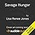 Savage Hunger (Savage Series, #1; Walker Security, #4)