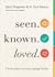 Seen. Known. Loved.: 5 Trut...