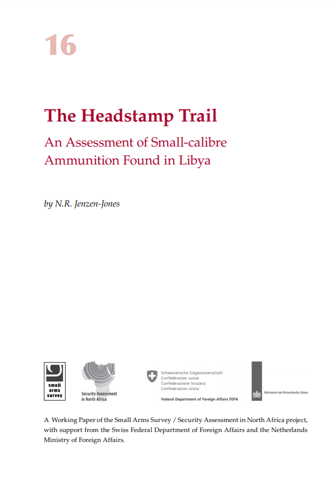 The Headstamp Trail: An Assessment of Small-calibre Ammunition Found in Libya