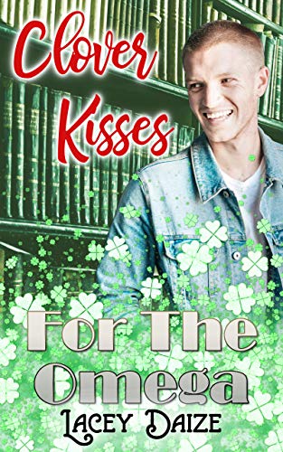 Clover Kisses for the Omega (Mountain Springs Omegas #4)