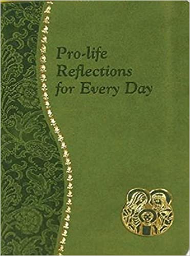 Pro-Life Reflections for Every Day (Catholic Daily Devotionals)
