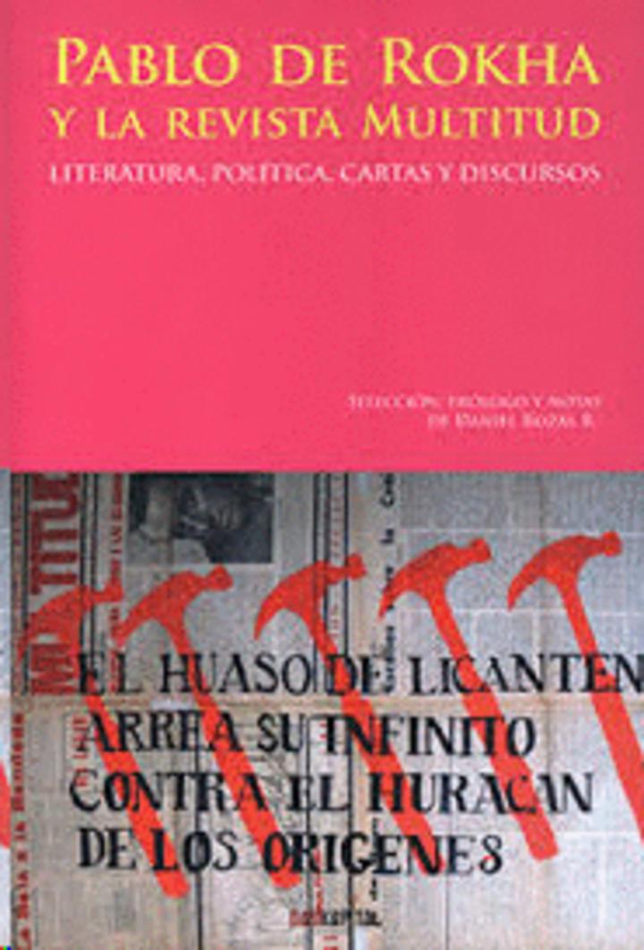 Pablo de Rokha y la revista multitud. Literatura, política, cartas y discursos.