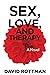 Sex, Love, and Therapy