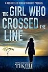 The Girl Who Crossed The Line - Prequel by Tikiri Herath The Girl Who Crossed The Line - Prequel by Tikiri Herath