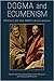 Dogma and Ecumenism: Vatican II and Karl Barth's Ad Limina Apostolorum