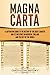 Magna Carta: A Captivating Guide to the History of the Great Charter and its Influence on Medieval England and the Rest of the World