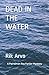 DEAD IN THE WATER by Rik Arvo