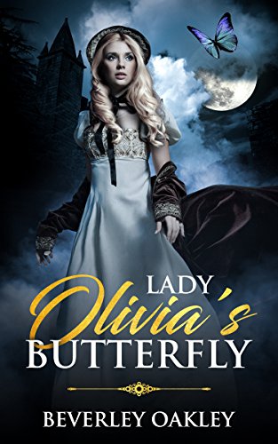 Lady Olivia's Butterfly (Scandalous: Three Daring Charades in the Pursuit of Love Book 2)