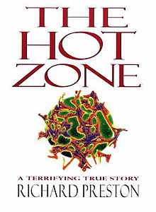 The Hot Zone: The Terrifying True Story of the Origins of the Ebola Virus
