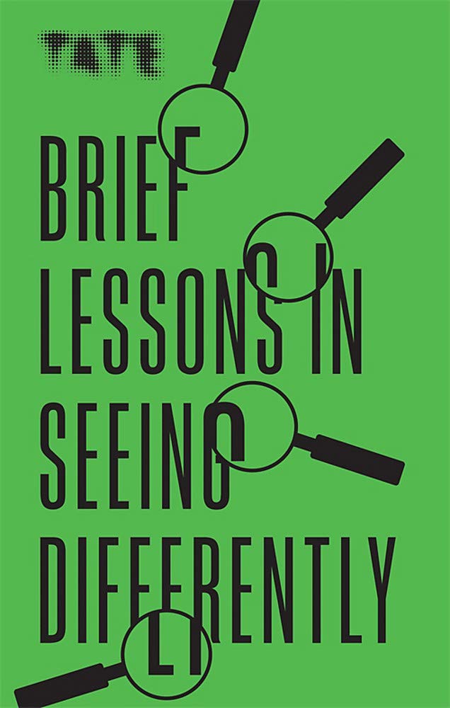 Tate: Brief Lessons in Seeing Differently (Paperback)