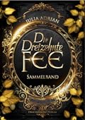 Die Dreizehnte Fee: Sammelband