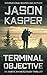 Terminal Objective A David Rivers Thriller (American Mercenary) by Jason Kasper