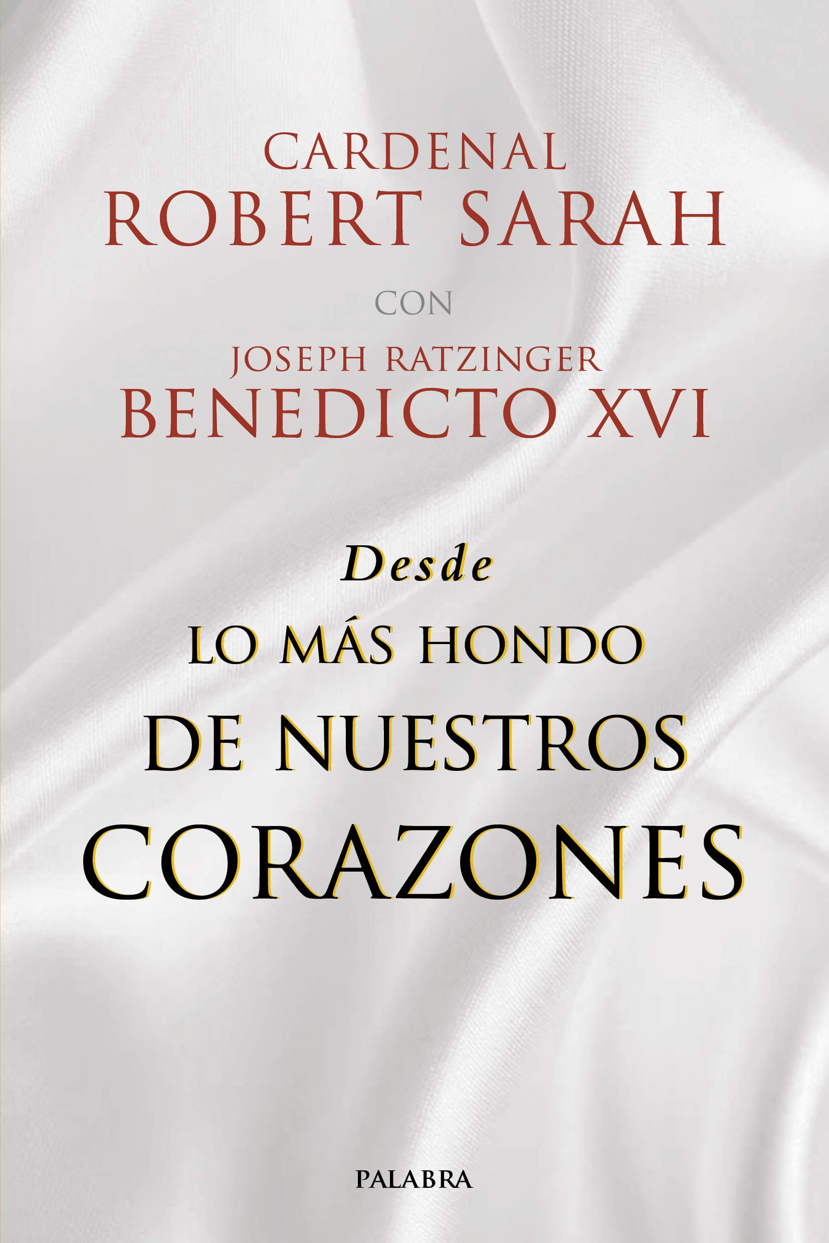 Desde lo más hondo de nuestros corazones (Mundo y Cristianismo) (Spanish Edition)