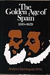 The Golden Age Of Spain, 1516-1659 The Golden Age Of Spain, 1516-1659