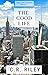 The Good Life by C.R. Riley The Good Life by C.R. Riley
