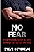 No Fear: The True Story of My Deadly Life After the SAS