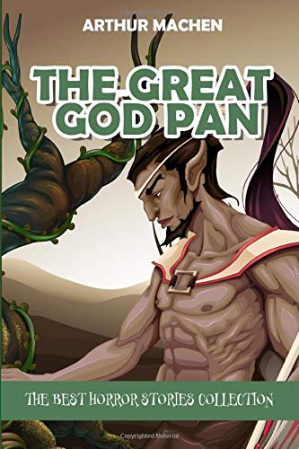 The Great God Pan: The Best Horror Stories Collection
