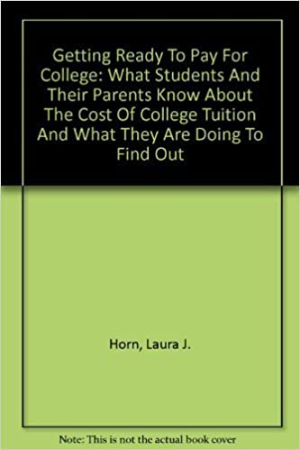 Getting Ready To Pay For College: What Students And Their Parents Know About The Cost Of College Tuition And What They Are Doing To Find Out