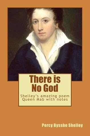 There is No God: Shelley's amazing poem Queen Mab with notes