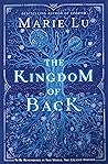 The Kingdom of Back by Marie Lu
