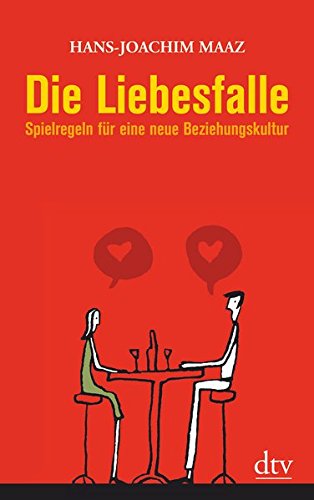 Die Liebesfalle: Spielregeln für eine neue Beziehungskultur (Paperback)