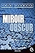 MIROIR OBSCUR by Ivan Zinberg