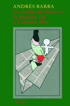La alucinante historia de Juanito Tot y Verónica Flut