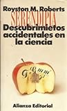 Serendipia. Descubrimientos accidentales en la ciencia.